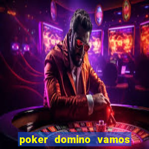 poker domino vamos penghasil uang